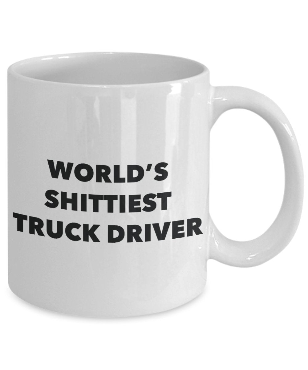 Truck Driver Coffee Mug - World's Shittiest Truck Driver - Gifts for Truck Driver - Funny Novelty Birthday Present Idea