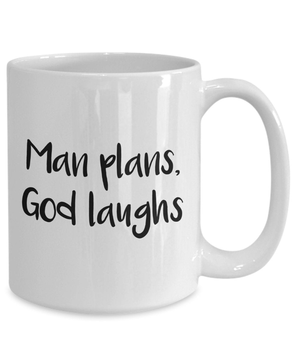 Man Plans God Laughs Mug - Funny Tea Hot Cocoa Coffee Cup - Novelty Birthday Christmas Anniversary Gag Gifts Idea