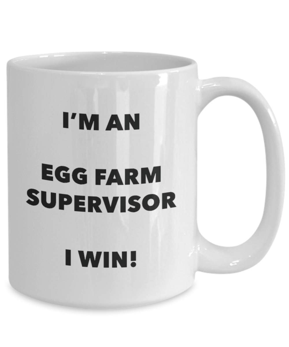 I'm an Egg Farm Supervisor I win! - Funny Coffee Cup - Novelty Birthday Christmas Gag Gifts Idea