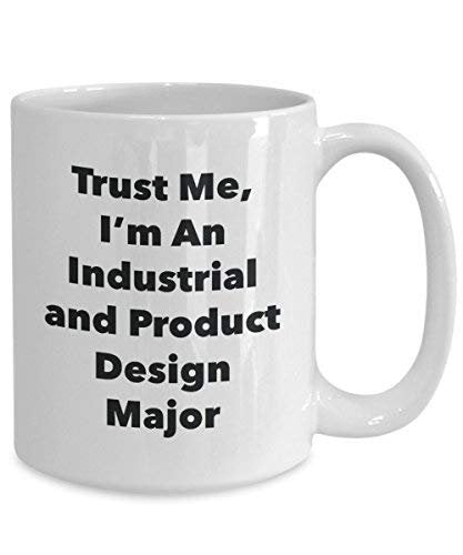 Trust Me, I 'm ein Industrie und Produkt Design Major Becher – Lustige Kaffee Tasse – Süß Gag Geschenke Ideen für Freunde und Klassenkameraden