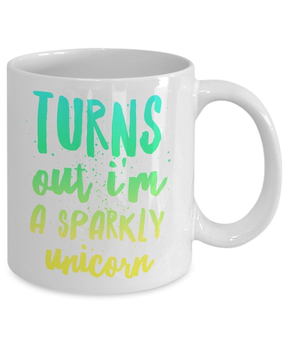 Turn out i'm a sparkly unicorn funny coffee mug gift idea