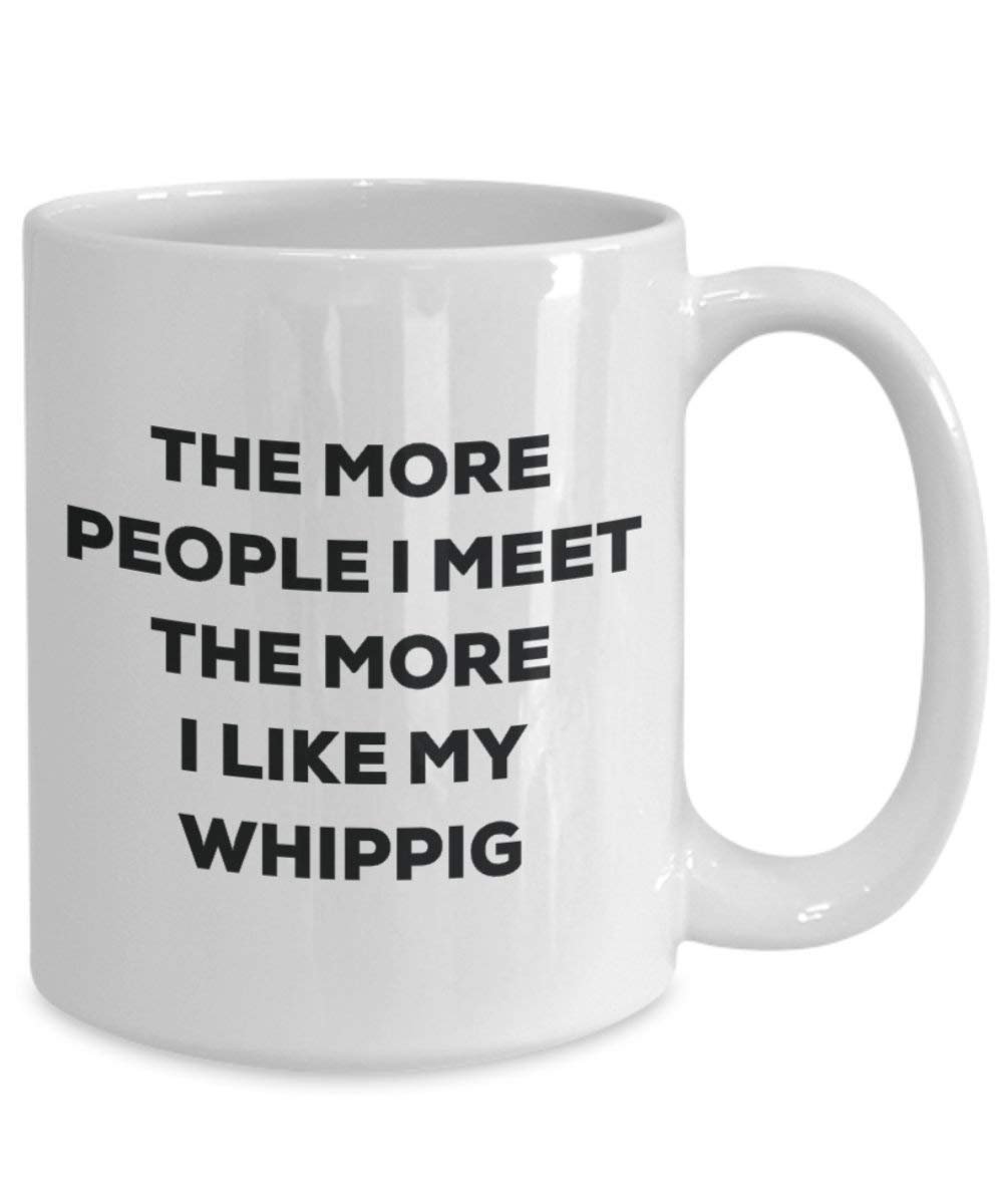 Le plus de personnes I Meet the More I Like My Whippig Mug de Noël – Funny Tasse à café – amateur de chien mignon Gag Gifts Idée 11oz blanc