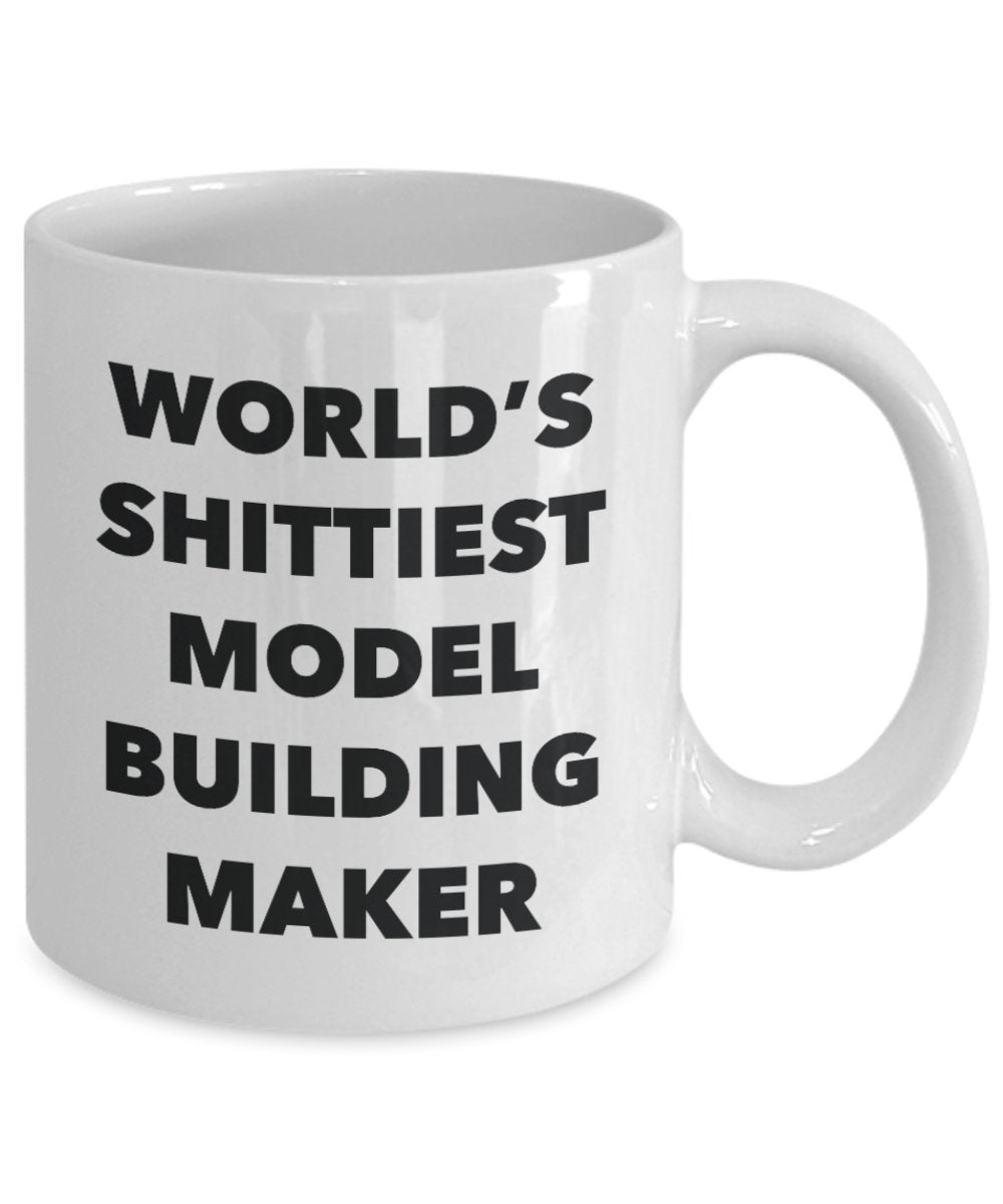 Model Building Maker Coffee Mug - World's Shittiest Model Building Maker - Model Building Maker Gifts - Funny Novelty Birthday Present Idea
