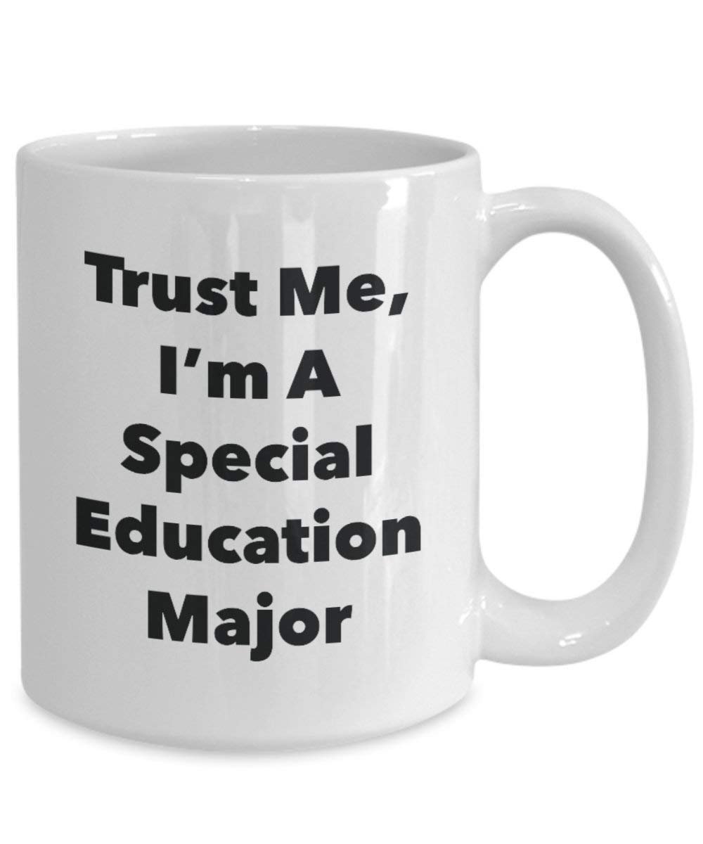 Trust Me, I'm A Special Education Major Mug - Funny Coffee Cup - Cute Graduation Gag Gifts Ideas for Friends and Classmates