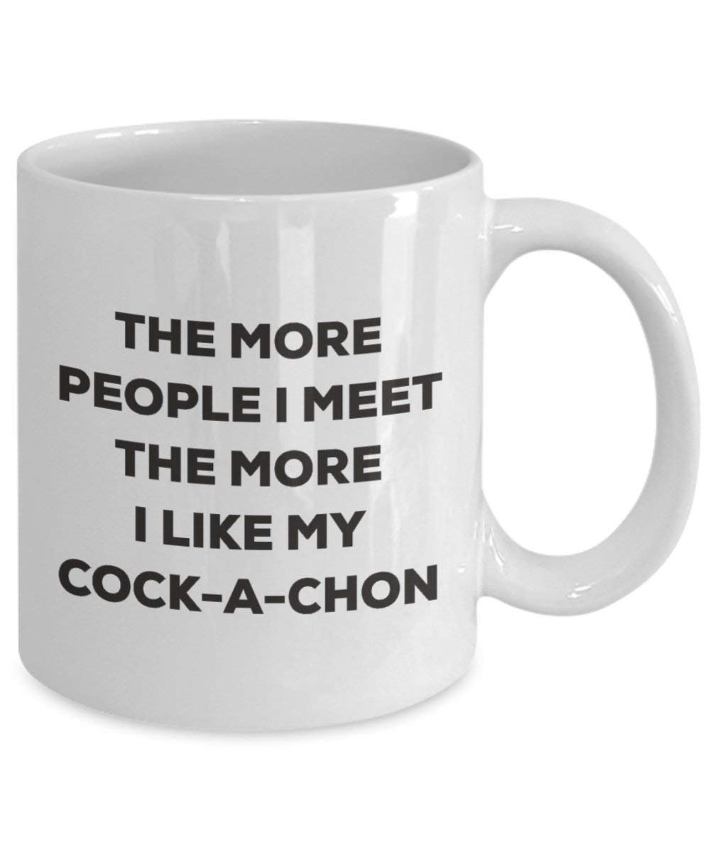 The more people I meet the more I like my Cock-a-chon Mug - Funny Coffee Cup - Christmas Dog Lover Cute Gag Gifts Idea