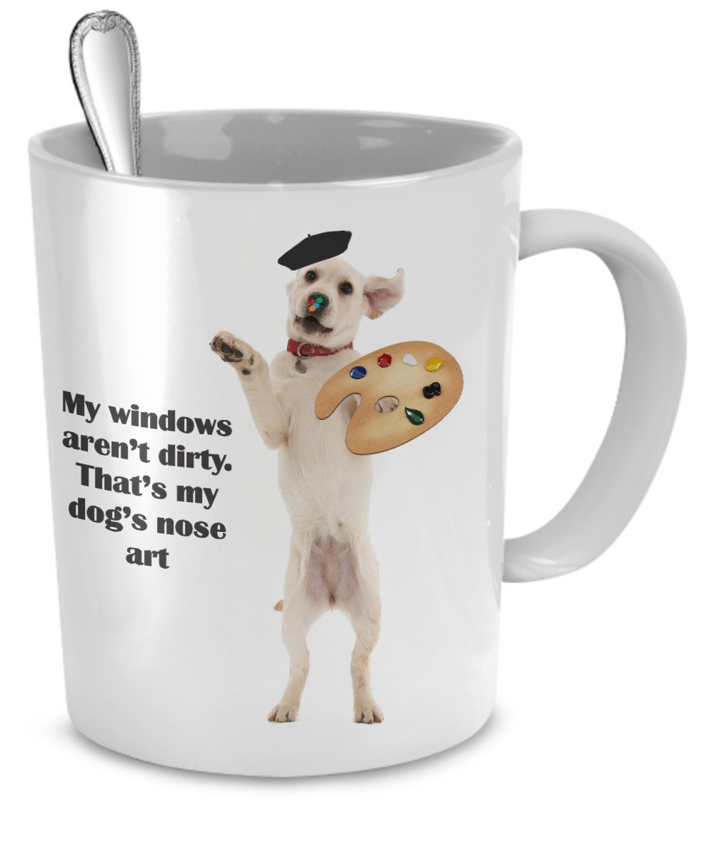 Dog Nose Art Mug(Teetassen/Kaffeetassen) -My Windows Aren't Dirty That's My Dog Nose Art -Funny Dog Gifts -Dog Lover Gifts