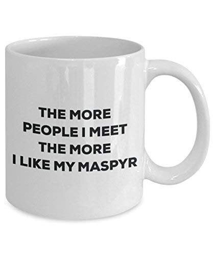 The More People I Meet The More I Like My Maspyr Mug - Funny Coffee Cup - Christmas Dog Lover Cute Gag Gifts Idea