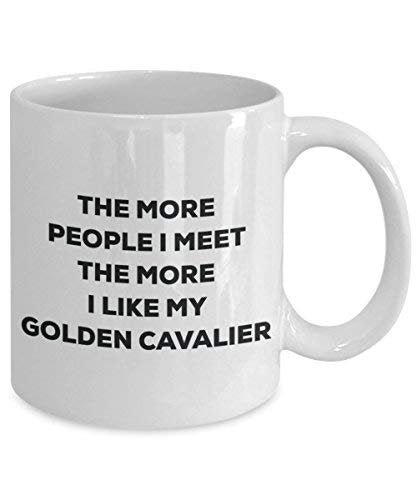 The More People I Meet The More I Like My Golden Cavalier Mug - Funny Coffee Cup - Christmas Dog Lover Cute Gag Gifts Idea