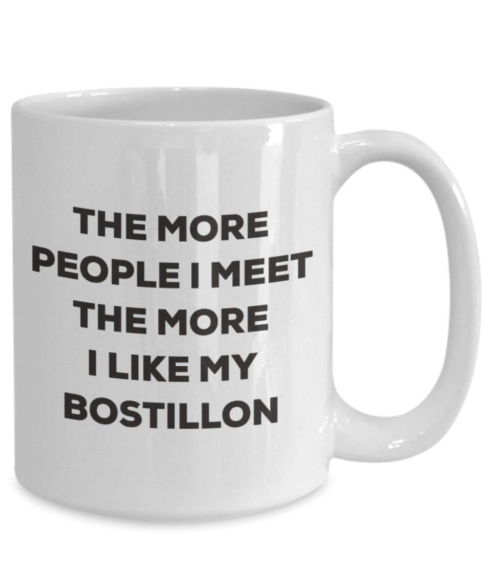 Le plus de personnes I Meet the More I Like My Bostillon Mug de Noël – Funny Tasse à café – amateur de chien mignon Gag Gifts Idée 11oz blanc