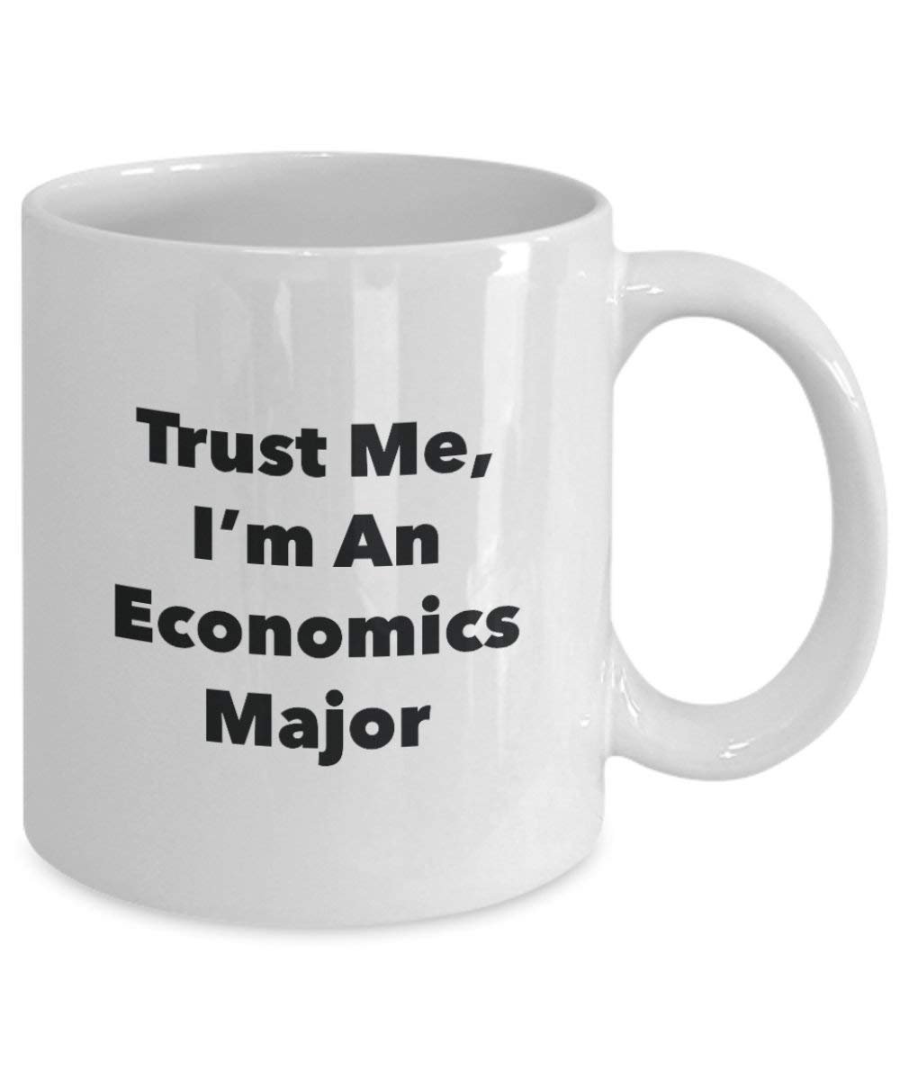 Trust Me, I 'm eine Ökonomie Major Becher – Lustige Kaffee Tasse – Cute Graduation Gag Geschenke Ideen für Freunde und Klassenkameraden 11oz weiß