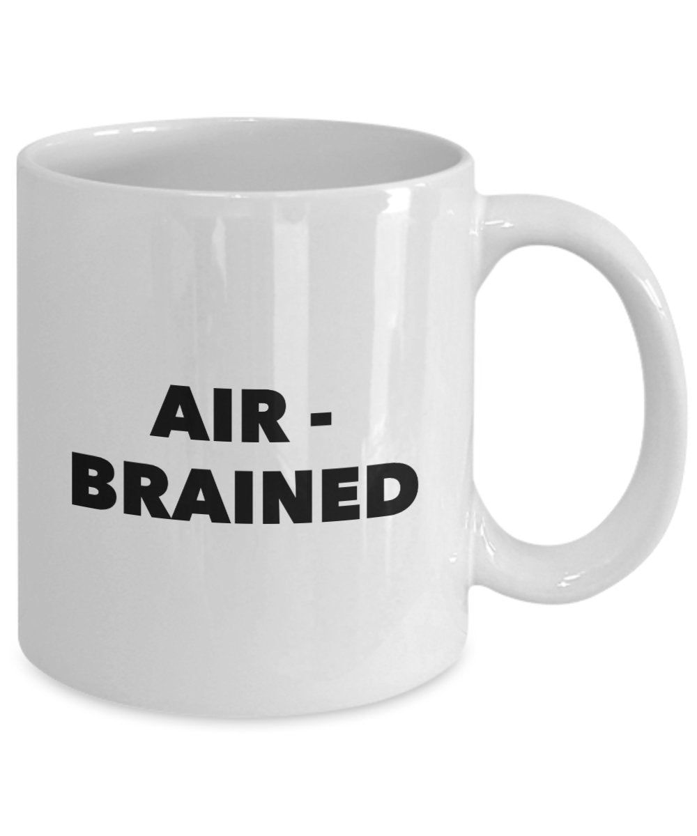 Air Brained Tasse – Lustige Tasse für Piloten, Stewardesses, Flugzeug, Hubschrauber, Fahrer, einzigartiges Kraft-Geschenk für Veteranen, Heizung und Luft