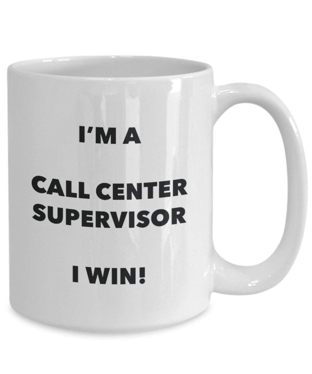 Call Center Supervisor Mug - I'm a Call Center Supervisor I win! - Funny Coffee Cup - Birthday Christmas Gifts Idea