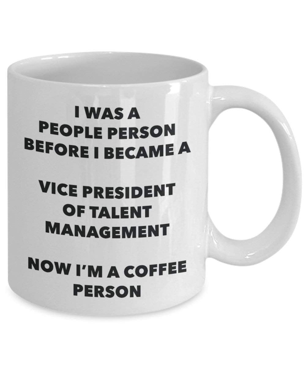 Vice President Of Talent Management Coffee Person Mug - Funny Tea Cocoa Cup - Birthday Christmas Coffee Lover Cute Gag Gifts Idea