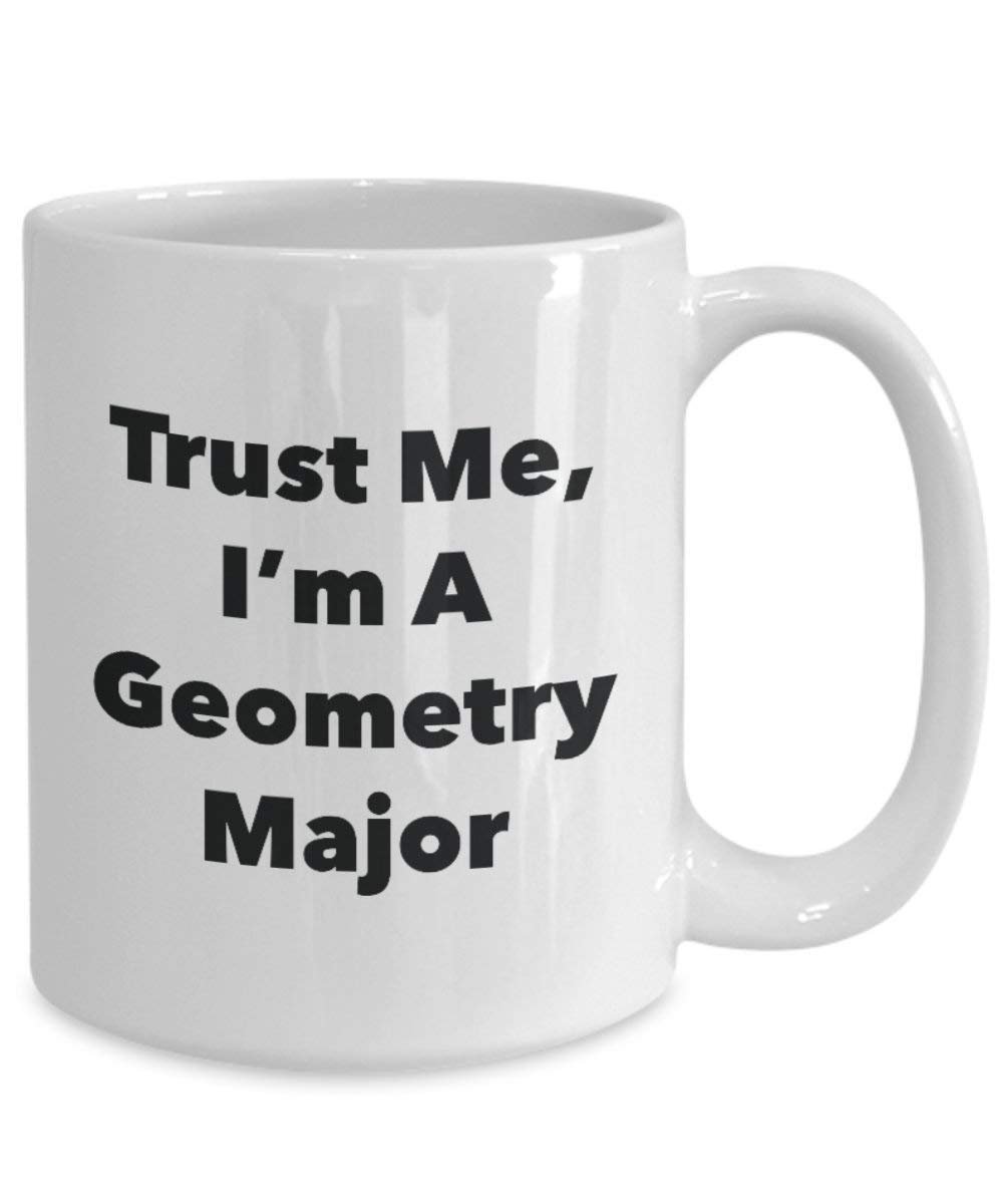 Trust Me, I 'm A Geometrie Major Becher – Lustige Kaffee Tasse – Cute Graduation Gag Geschenke Ideen für Freunde und Klassenkameraden
