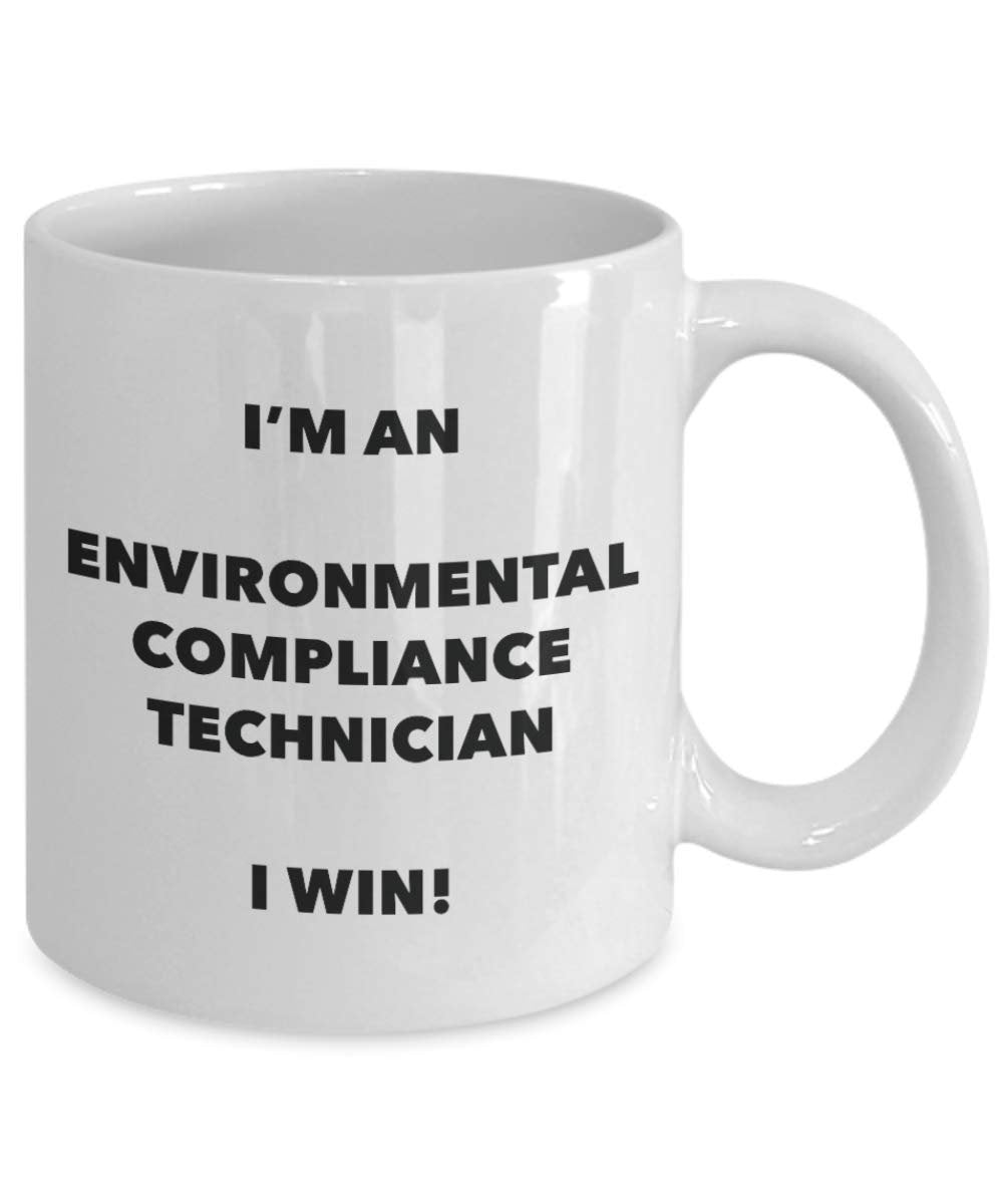 I'm an Environmental Compliance Technician Mug I win - Funny Coffee Cup - Birthday Christmas Gifts Idea