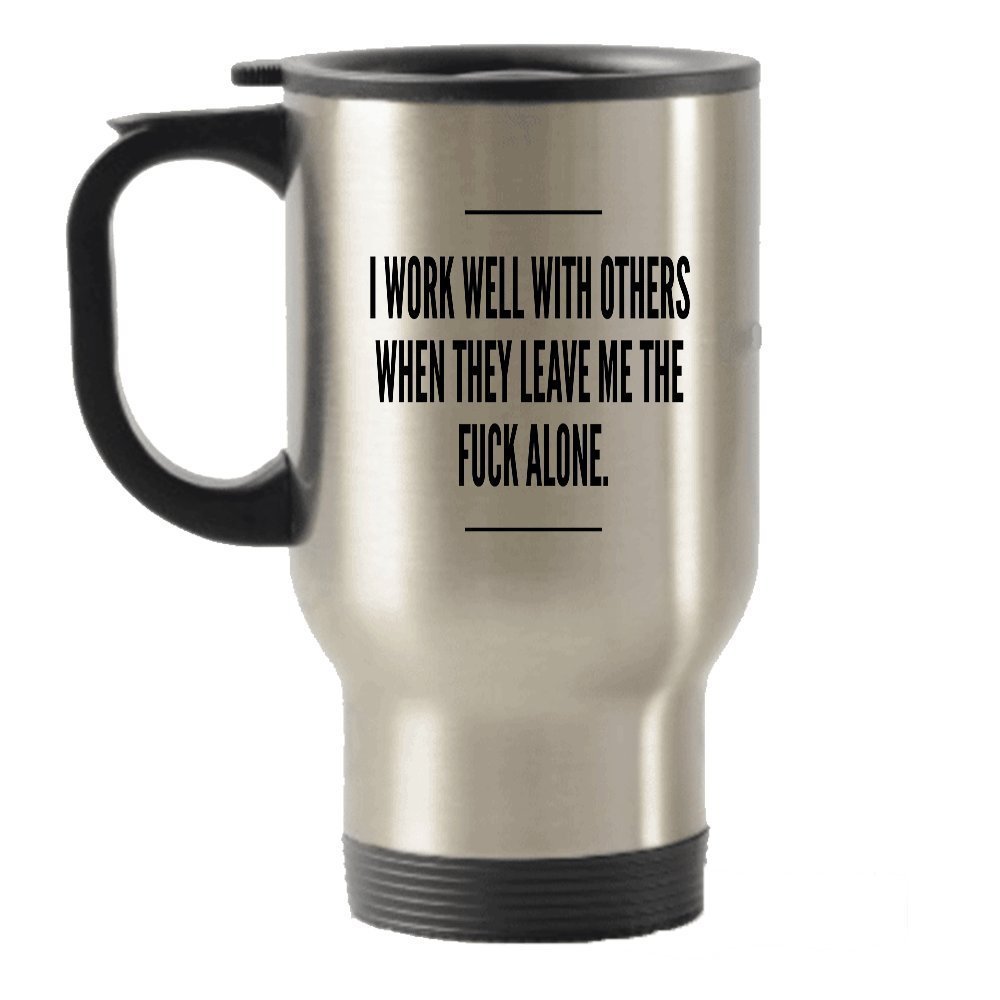 I Work gut mit Andere, wenn die Nasstoys Me The FUK Doppel auslassen – Funny Office Kollegen/Coworker Edelstahl Reise Isoliert Becher Tasse