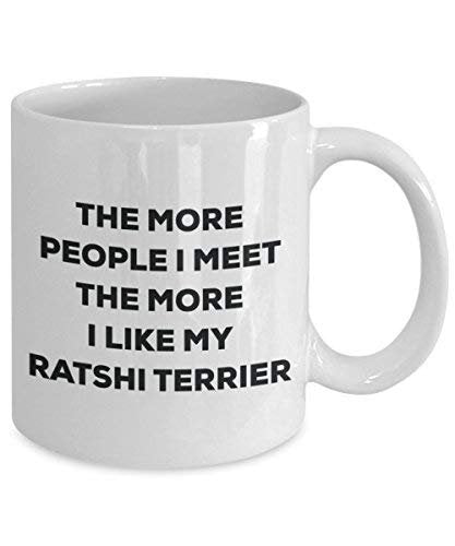 The More People I Meet The More I Like My Ratshi Terrier Mug - Funny Coffee Cup - Christmas Dog Lover Cute Gag Gifts Idea