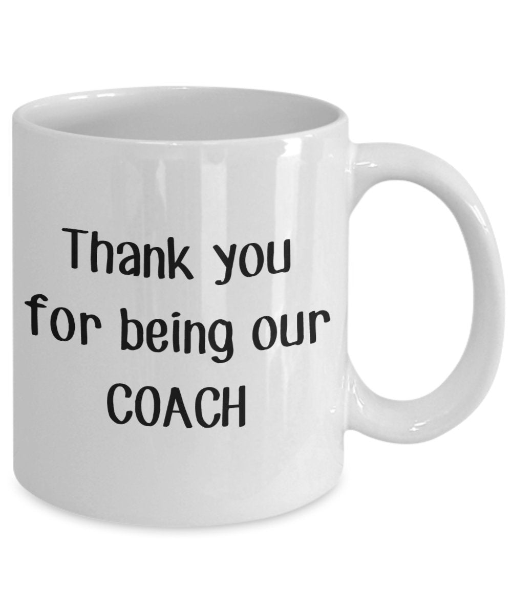 Coach Thank You Gift - Thank you for being our Coach Mug - Funny Tea Hot Cocoa Coffee Cup - Novelty Birthday Christmas Anniversary Gag Gifts Idea