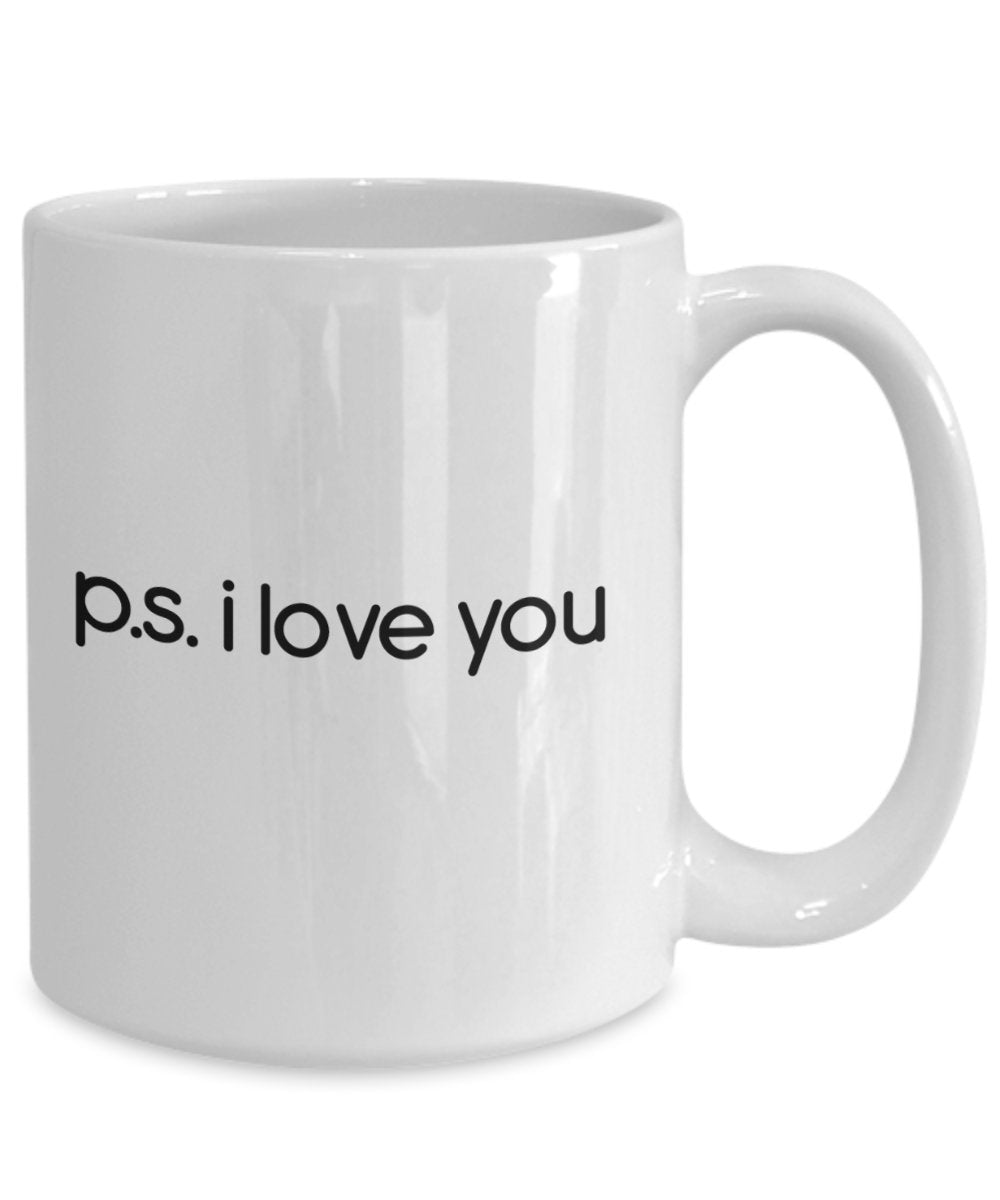 PS I Love You Tasse – P.S. Lustige Kaffeetasse mit Aufschrift"I Love You", Geschenkidee für Geburtstag, Weihnachten, Jahrestag, Gag 11oz weiß