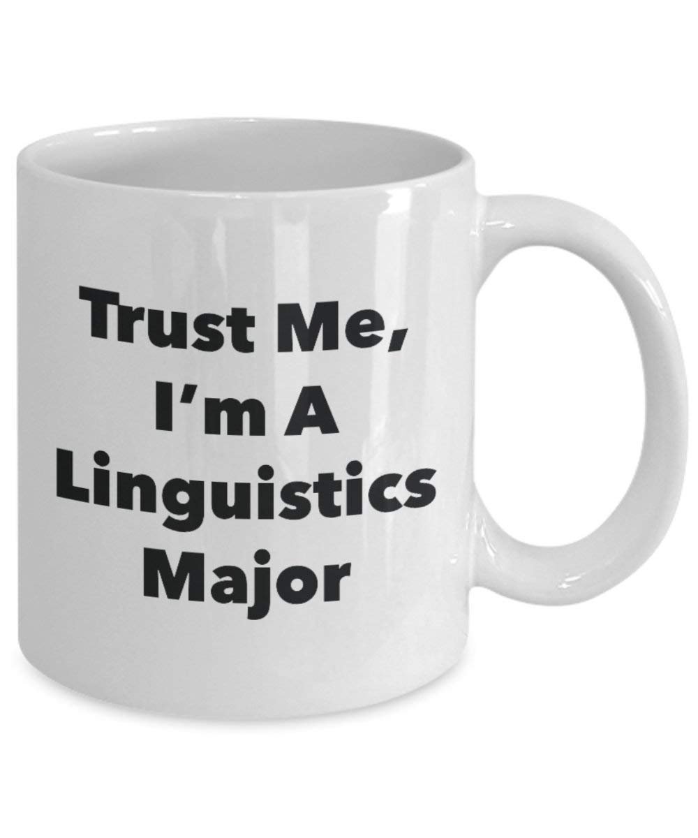 Trust Me, I 'm A linguistik Major Becher – Lustige Kaffee Tasse – Cute Graduation Gag Geschenke Ideen für Freunde und Klassenkameraden