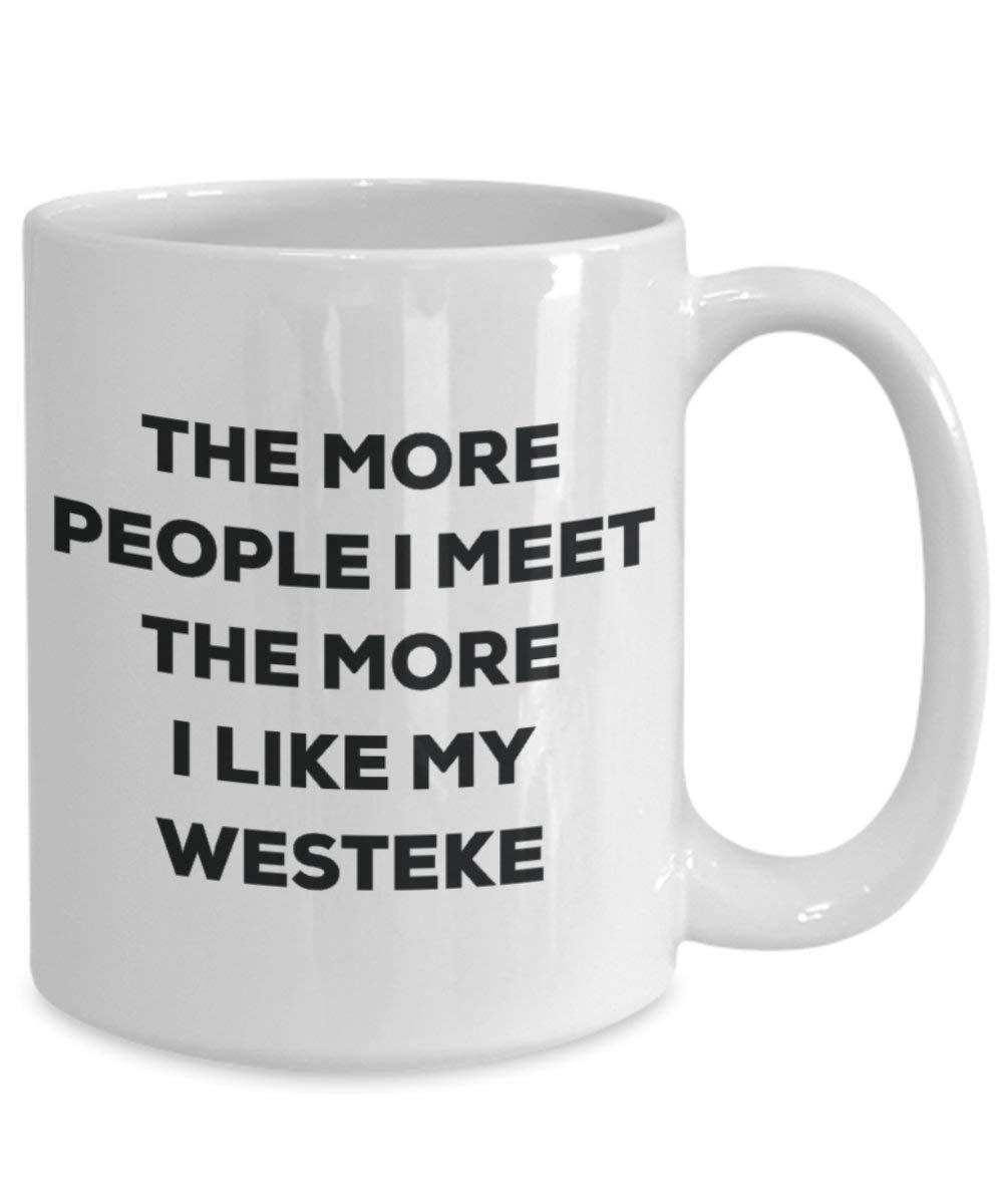 Le plus de personnes I Meet the More I Like My Westeke Mug de Noël – Funny Tasse à café – amateur de chien mignon Gag Gifts Idée 15oz blanc