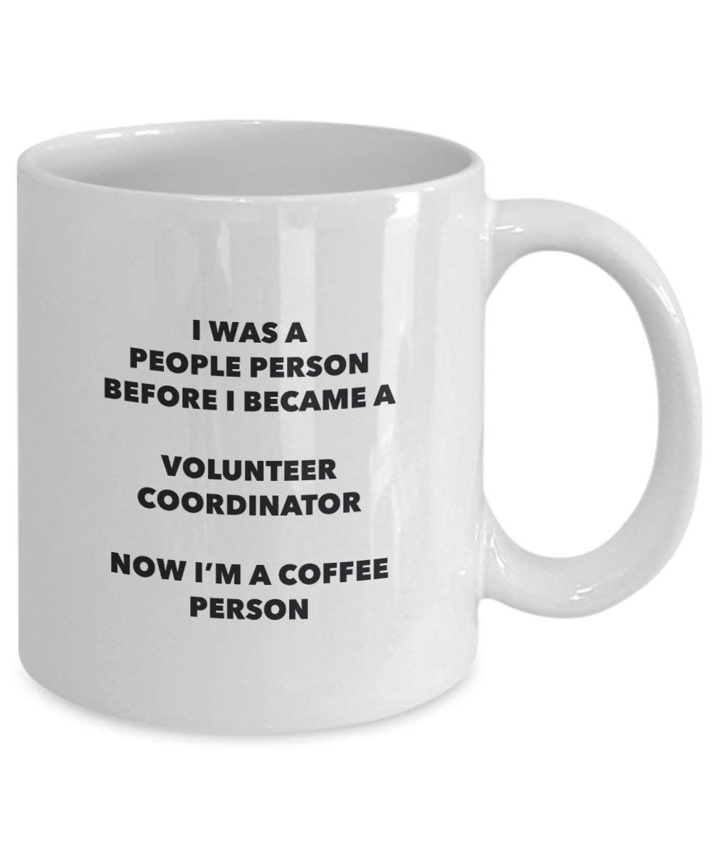 Volunteer Coordinator Coffee Person Mug - Funny Tea Cocoa Cup - Birthday Christmas Coffee Lover Cute Gag Gifts Idea