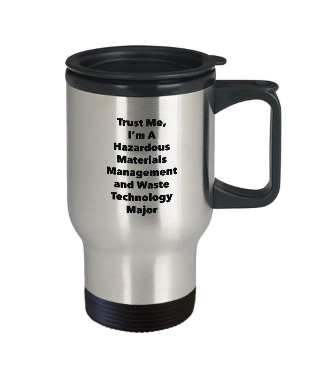 Hazardous Materials Management and Waste Technology Major Travel Mug - Funny Insulated Tumbler - Cute Graduation Gag Gifts Ideas for Friends and Classmates