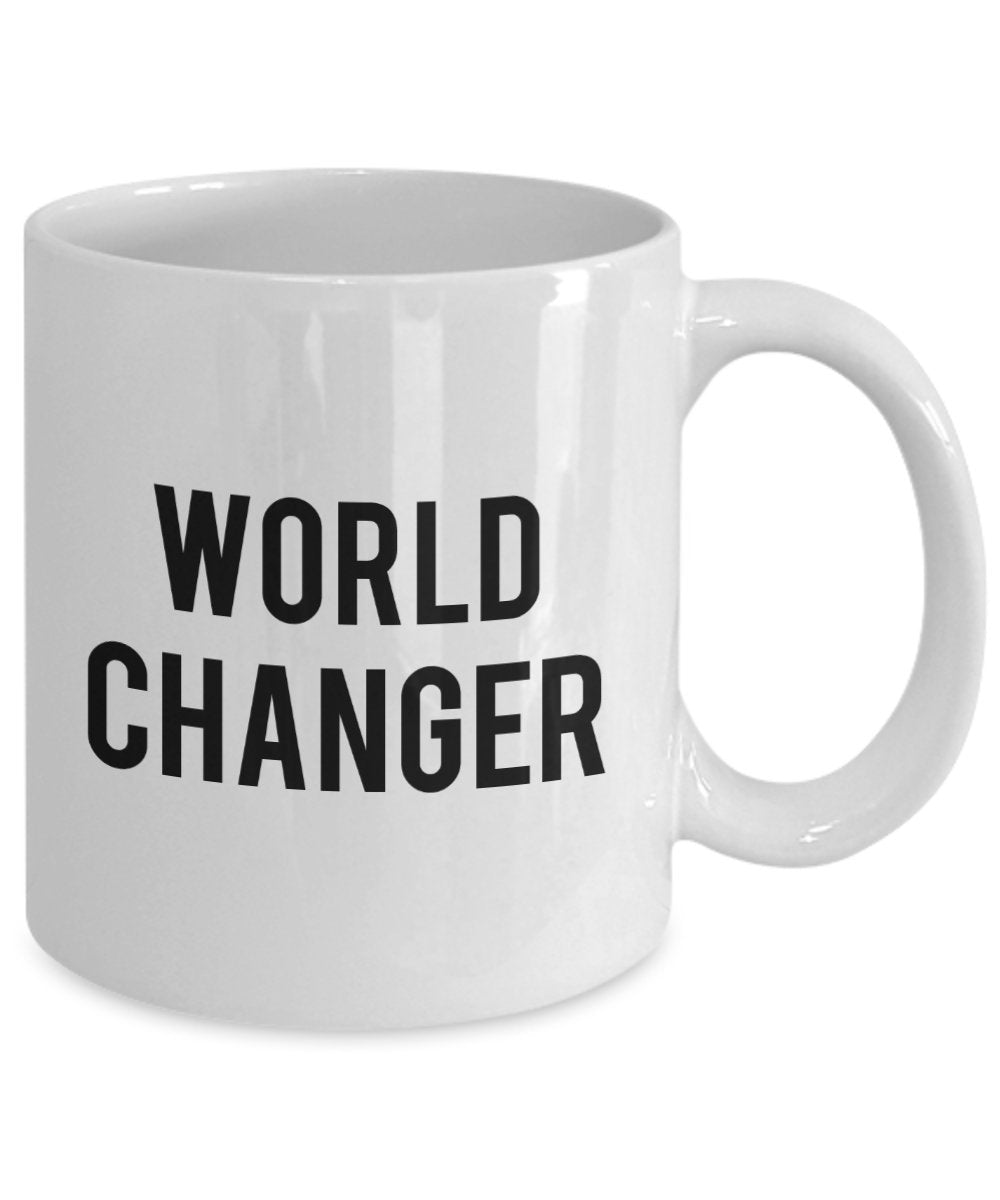 World Changer Tasse – Lustige Teetasse für heiße Kakao-Kaffeetasse – Neuheit Geburtstag Weihnachten Gag Geschenk Idee