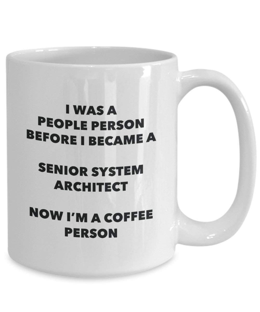Senior System Architect Coffee Person Mug - Funny Tea Cocoa Cup - Birthday Christmas Coffee Lover Cute Gag Gifts Idea