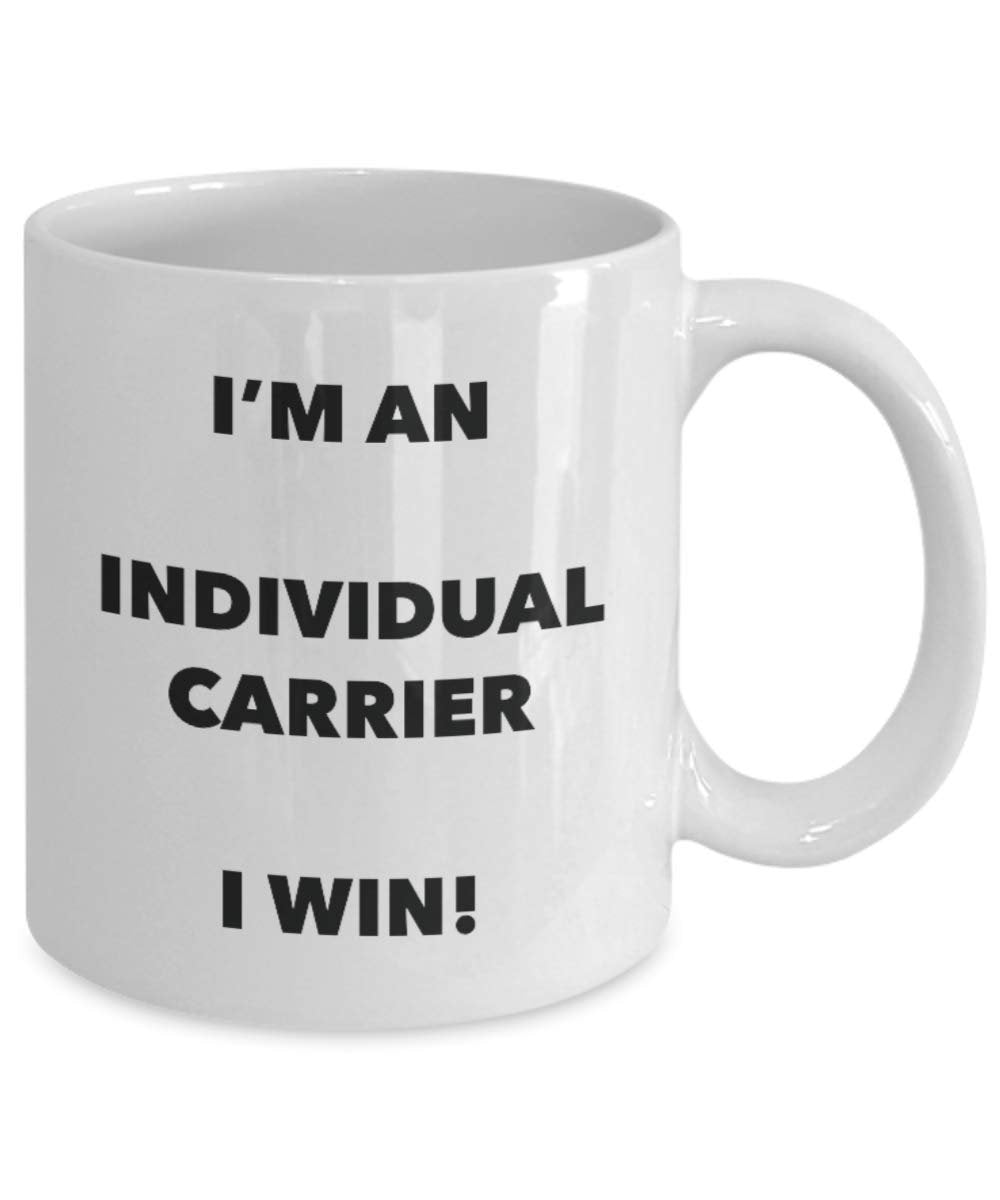 I'm an Individual Carrier Mug I win - Funny Coffee Cup - Novelty Birthday Christmas Gag Gifts Idea