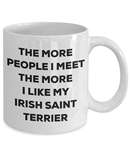 The More People I Meet The More I Like My Irish Saint Terrier Mug - Funny Coffee Cup - Christmas Dog Lover Cute Gag Gifts Idea