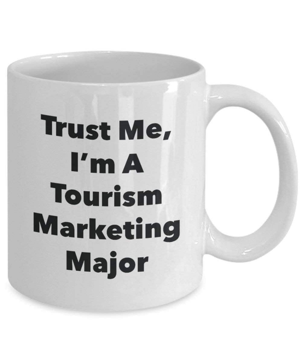 Trust Me, I'm a tourisme Marketing principaux Mug rigolo – Tasse à café – Cute Graduation Gag Gifts idées pour vos amis et Camarades de classe 15oz blanc