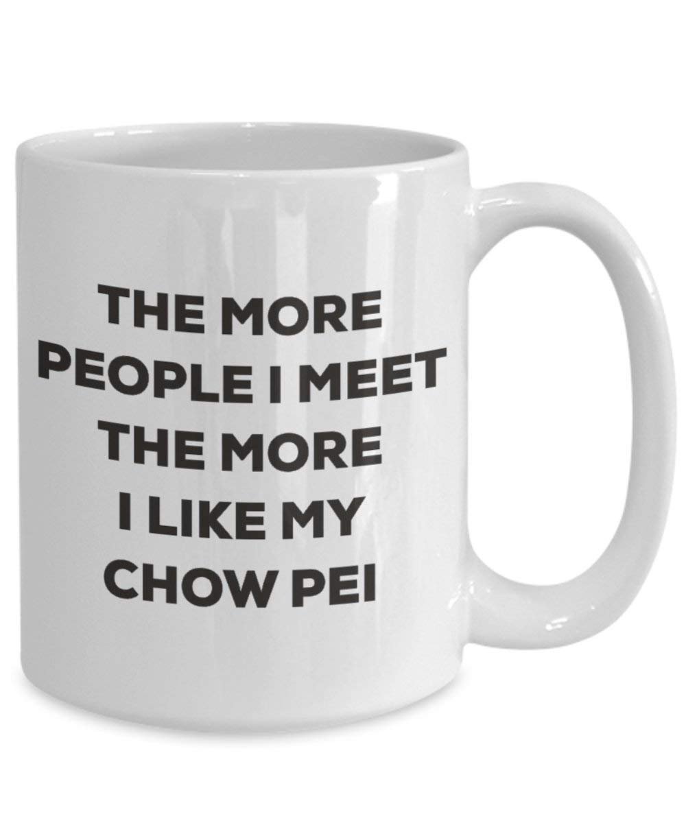 Le plus de personnes I Meet the More I Like My Chow Pei Mug de Noël – Funny Tasse à café – amateur de chien mignon Gag Gifts Idée 11oz blanc