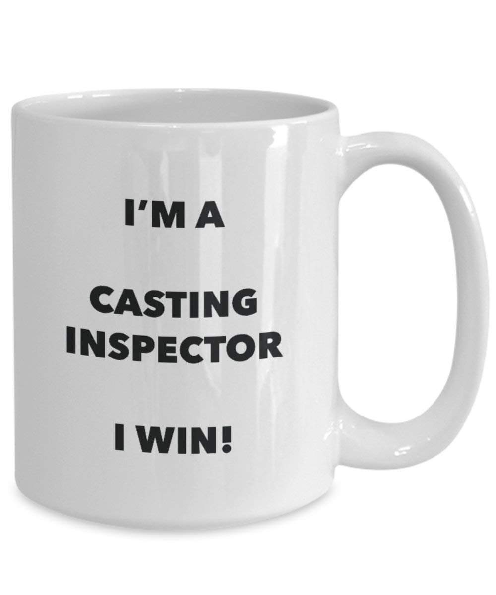 Gießen Inspector Tasse – I 'm a Casting Inspector I Win. – Funny Kaffeetasse – Neuheit Geburtstag Weihnachten Gag Geschenke Idee