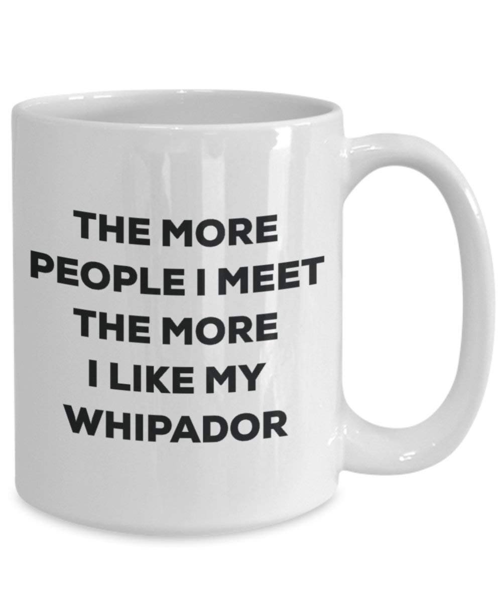 Le plus de personnes I Meet the More I Like My Whipador Mug de Noël – Funny Tasse à café – amateur de chien mignon Gag Gifts Idée 11oz blanc