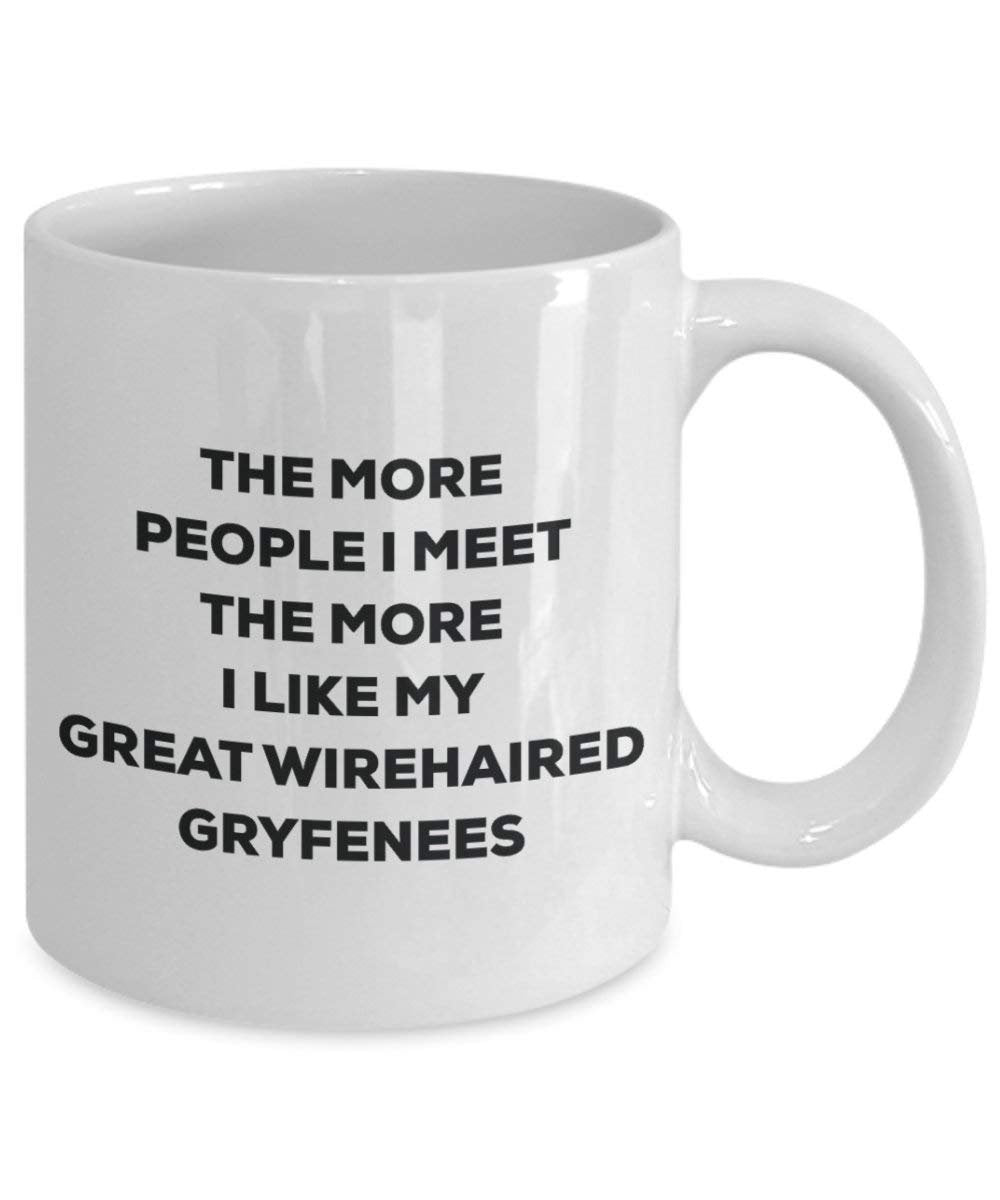 The more people I meet the more I like my Great Wirehaired Gryfenees Mug - Funny Coffee Cup - Christmas Dog Lover Cute Gag Gifts Idea