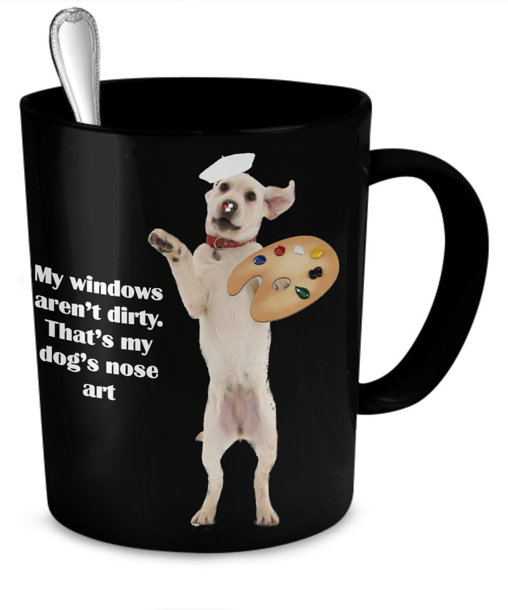 Dog Nose Art Coffee Mug(Tasses à café)-My Windows Aren't Dirty That's My Dog Nose Art-Funny Dog Gifts