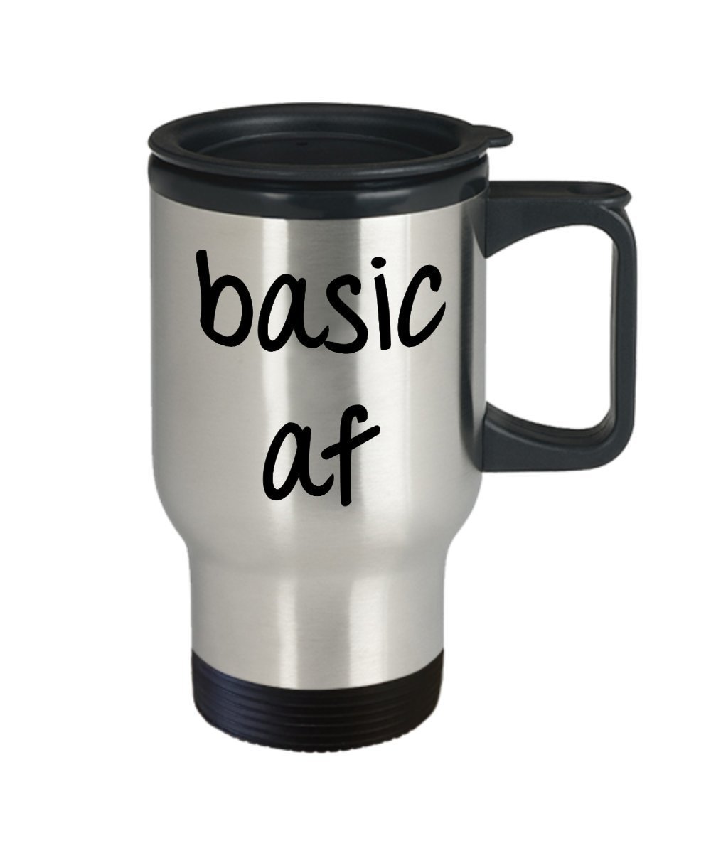Basic af Travel Mug - Funny Tea Hot Cocoa Coffee Insulated Tumbler - Novelty Birthday Gift Idea