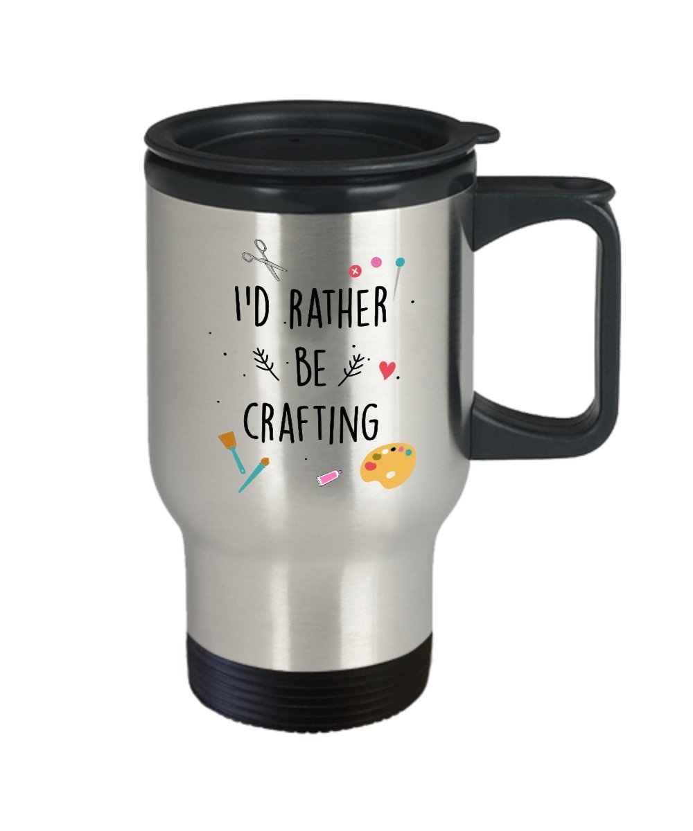 I’d Rather Be Crafting Travel Mug - Funny Tea Hot Cocoa Coffee Insulated Tumbler - Novelty Birthday Christmas Anniversary Gag Gifts Idea