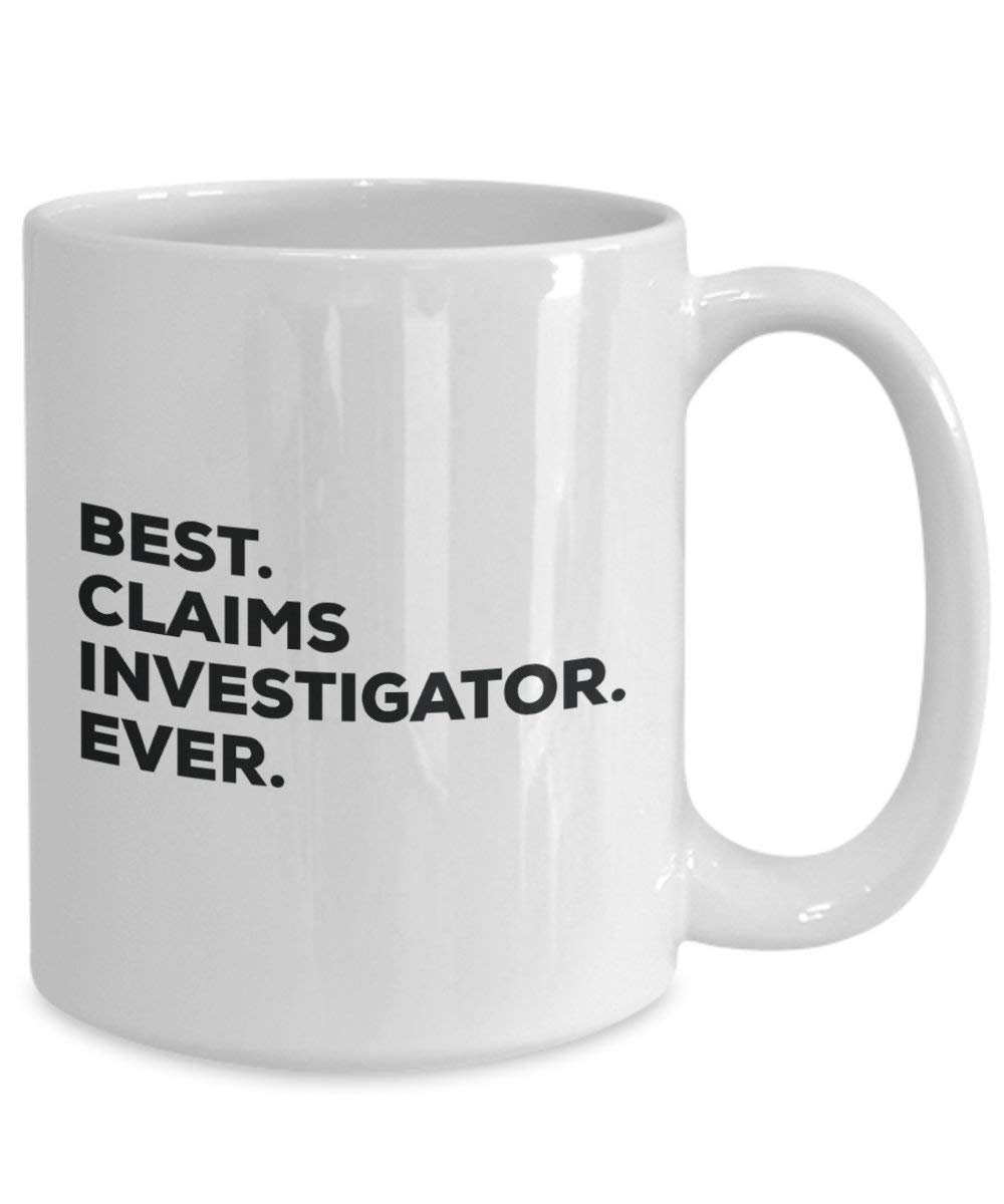 Best Claims Investigator Ever Mug - Funny Coffee Cup -Thank You Appreciation For Christmas Birthday Holiday Unique Gift Ideas