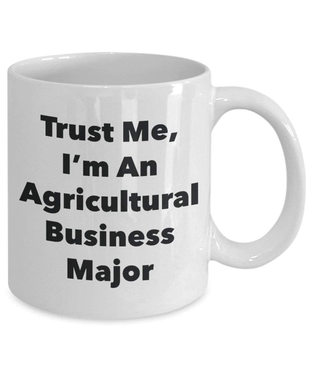Trust Me, I 'm ein Landwirtschaftliche Business Major Becher – Lustige Kaffee Tasse – Cute Gag Geschenke Ideen für Freunde und Klassenkameraden