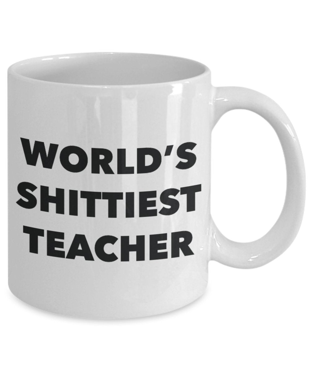 Teacher Coffee Mug - World's Shittiest Teacher - Gifts for Teacher - Funny Novelty Birthday Present Idea - Can Add To Gift Bag Basket Box S