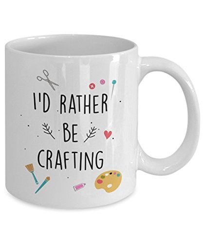 I’d Rather Be Crafting Mug - Funny Tea Hot Cocoa Coffee Cup - Novelty Birthday Christmas Anniversary Gag Gifts Idea