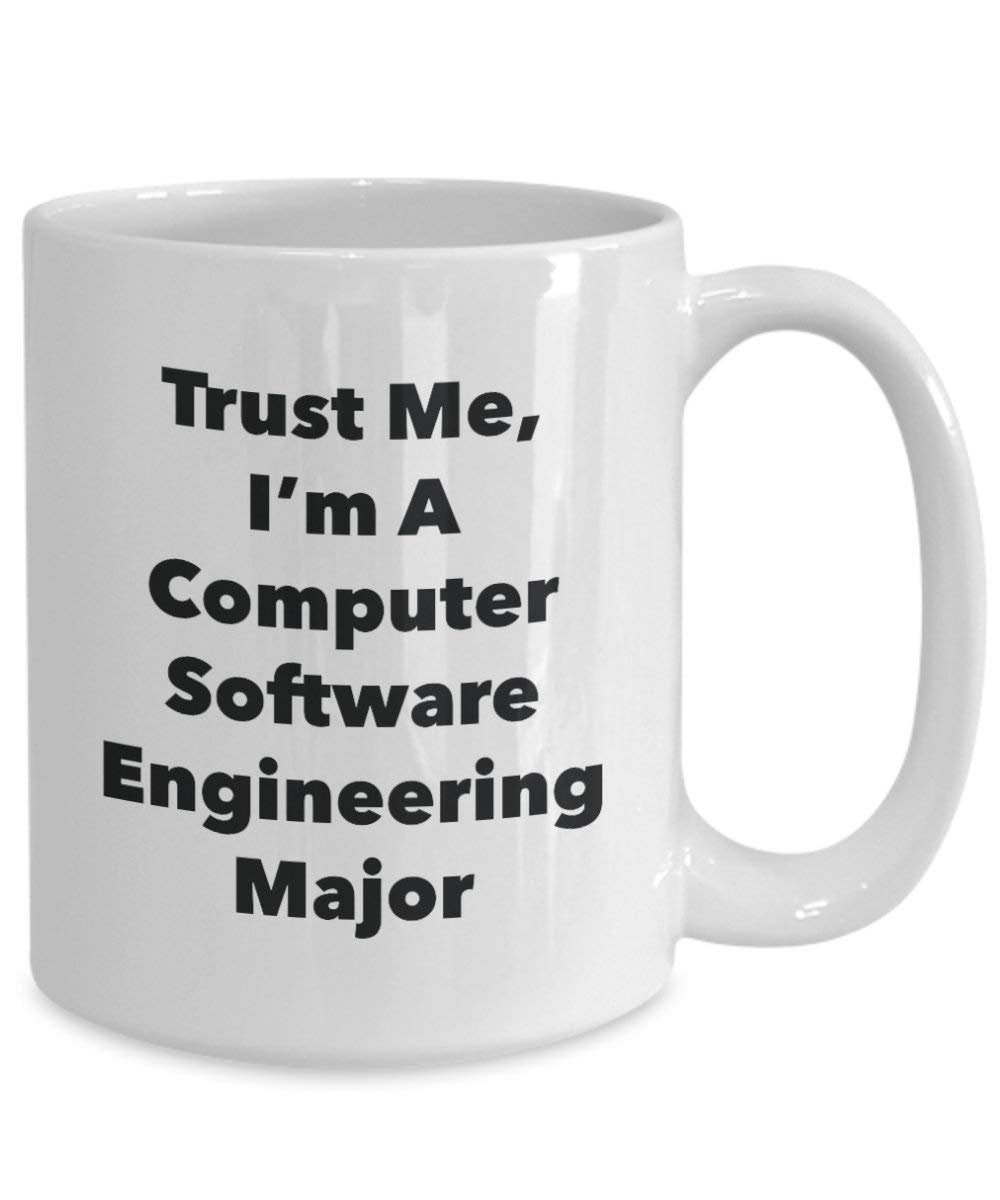 Trust Me, I'm A Computer Software Engineering Major Mug - Funny Coffee Cup - Cute Graduation Gag Gifts Ideas for Friends and Classmates (15oz)