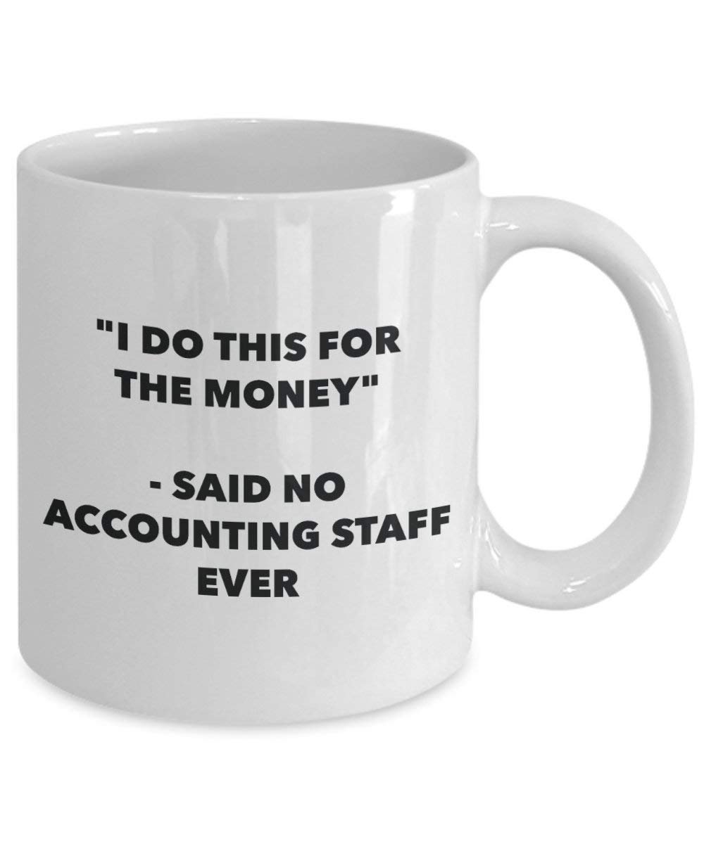 I Do diese Tasse für das Geld – Said No Ihr Team Ever – Funny Kaffeetasse – Neuheit Geburtstag Weihnachten Gag Geschenke Idee