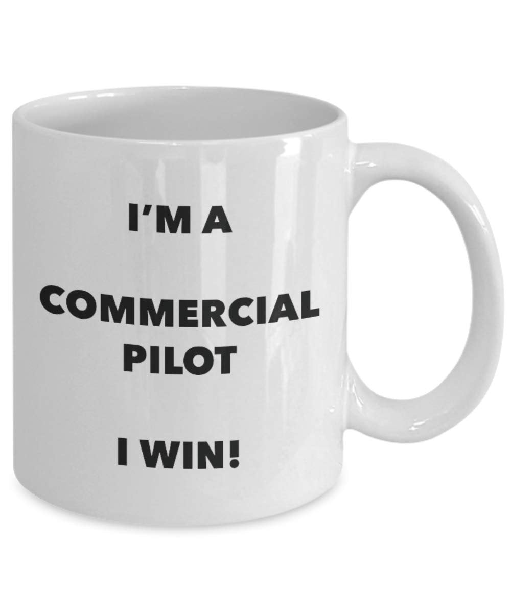 Commercial Pilot Tasse – I 'm a Commercial Pilot I Win. – Funny Kaffeetasse – Neuheit Geburtstag Weihnachten Gag Geschenke Idee