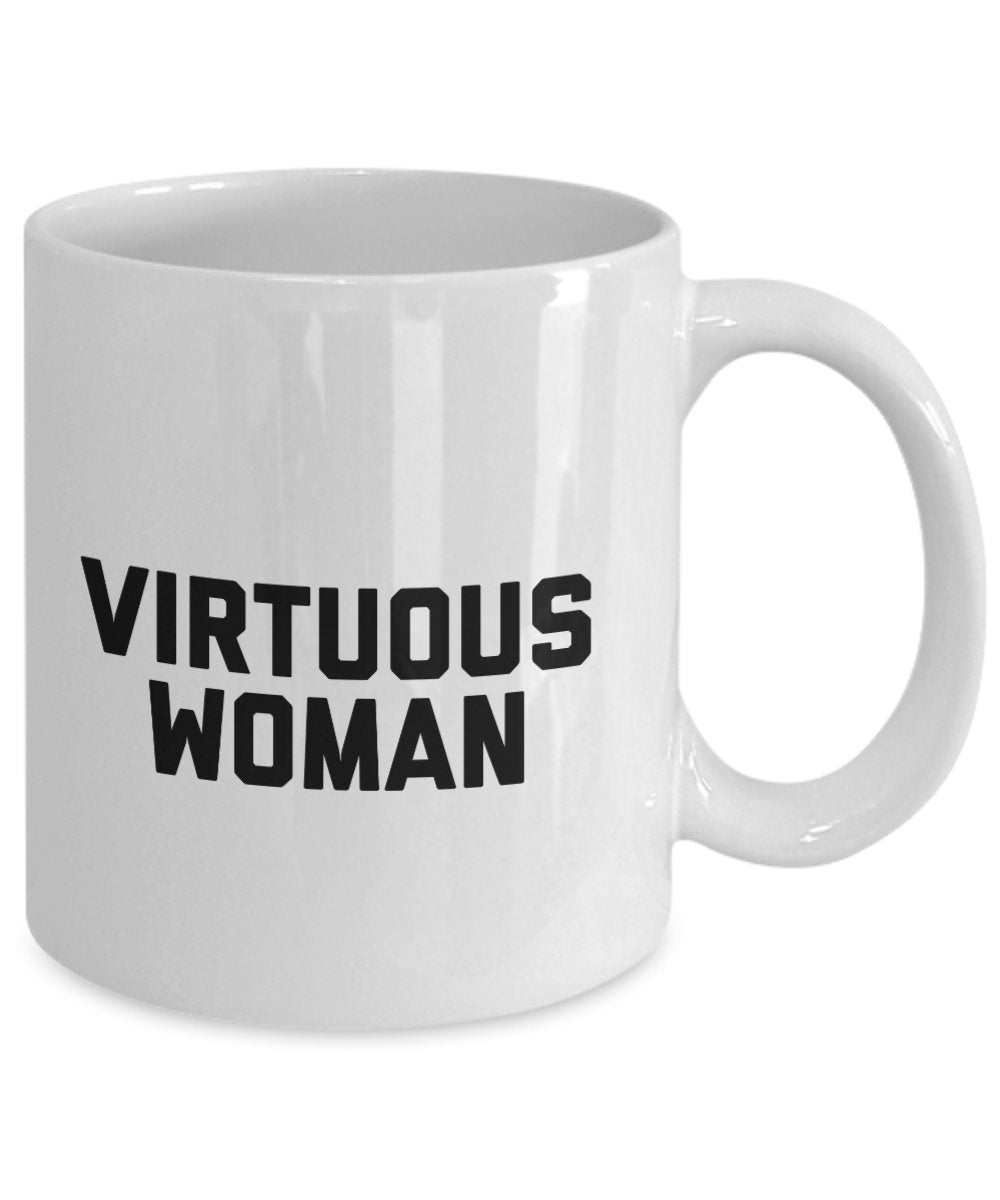 Virtuous Woman Mug - Coffee Cup -Funny Gifts for Virtuous Woman/Girl