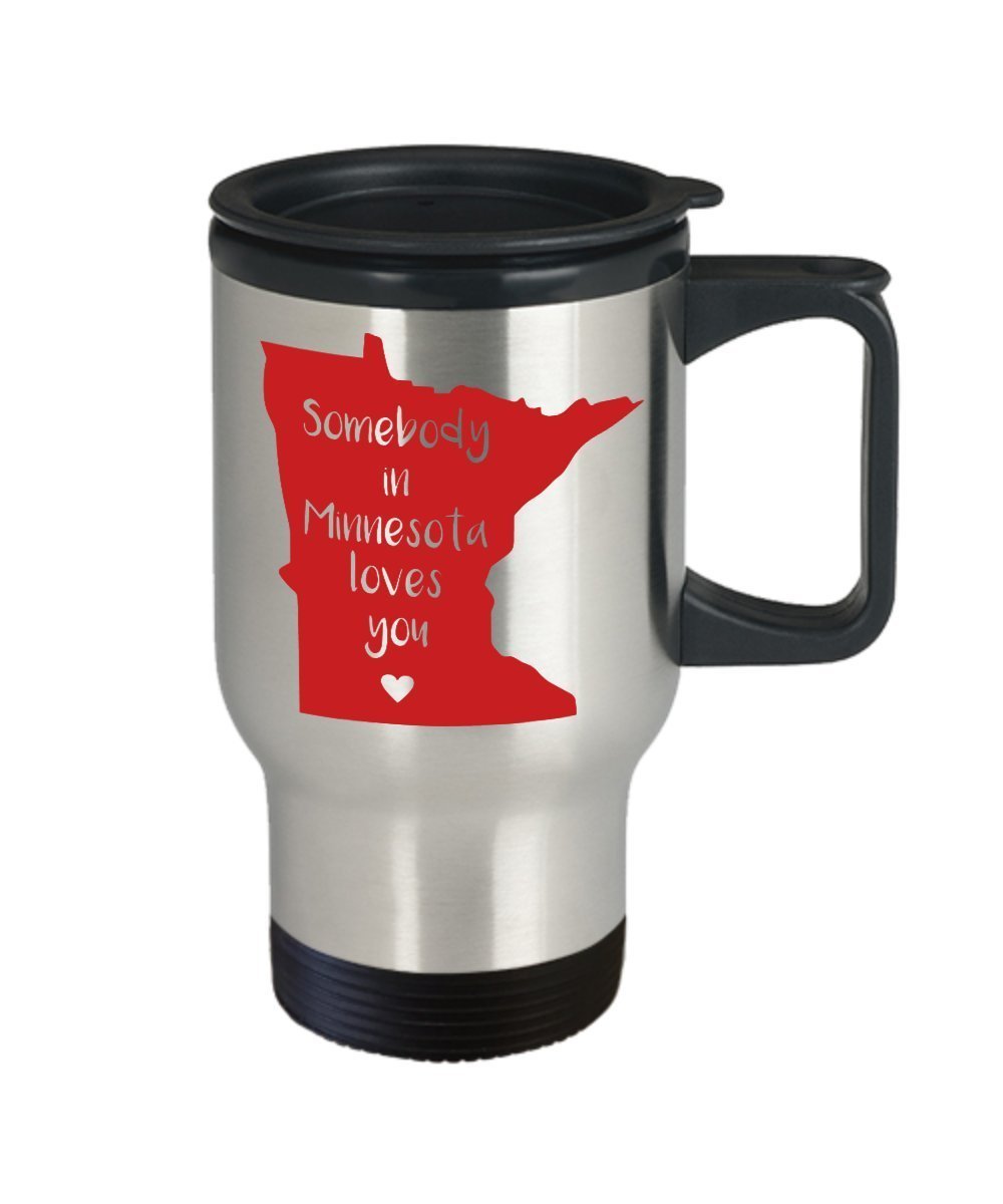 Somebody in Minnesota Loves You Travel Mug - Funny Tea Hot Cocoa Insulated Tumbler - Novelty Birthday Christmas Anniversary Gag Gifts Idea