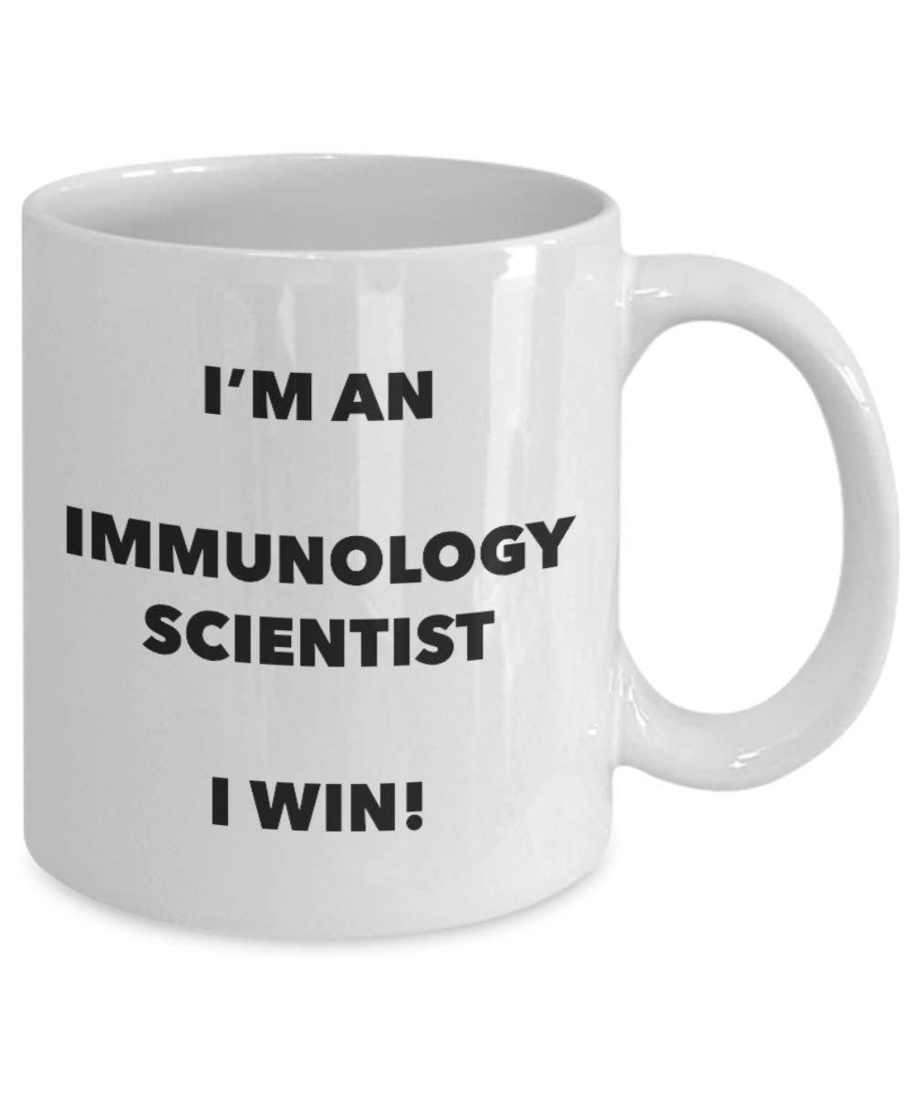 I'm an Immunology Scientist Mug I win - Funny Coffee Cup - Novelty Birthday Christmas Gag Gifts Idea