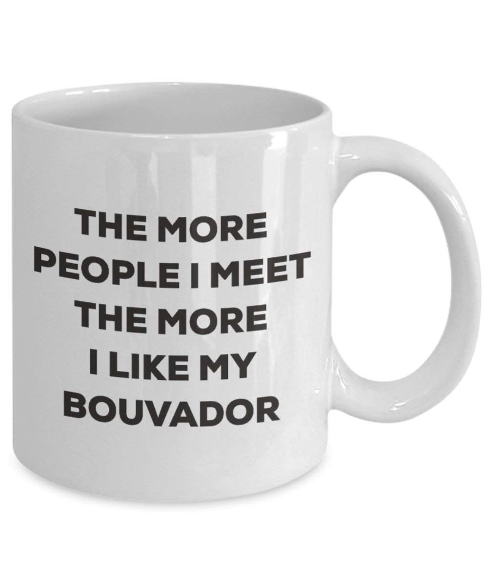 Le plus de personnes I Meet the More I Like My Bouvador Mug de Noël – Funny Tasse à café – amateur de chien mignon Gag Gifts Idée 15oz blanc